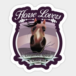 Horse Lovers - untamed spirit - Ohio 1812 (litght lettering) Sticker